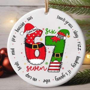 Custom Six Seven Ornament, Gen Z, gen Alpha 67 Six Seven Meme Ornament, gen Alpha Humor 6 7 Santa Christmas, 67 Meme Decor, Funny Viral 67 Christmas Ornament 2025 E