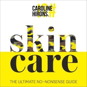 Skincare: The ultimate no-nonsense guide