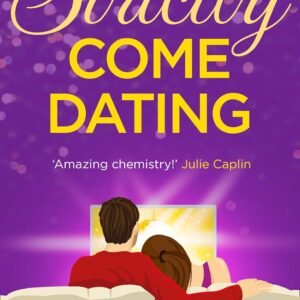 Strictly Come Dating: A heartwarming, feel good and funny romance read perfect for summer! (The Kathryn Freeman Romcom Collection Book 3)