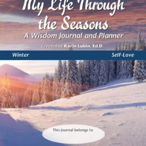 My Life Through the Seasons, A Wisdom Journal and Planner: Winter (Seasonal Wisdom Journal)