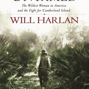 Untamed: The Wildest Woman in America and the Fight for Cumberland Island